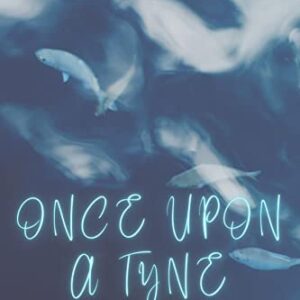 Once Upon a Tyne: A Collection of Shorts
