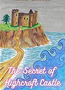 The Secret of Highcroft Castle: a treasure hunting adventure