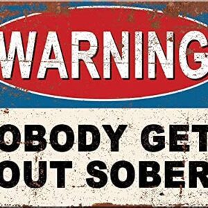 Swift Gift Funny Metal Bar Signs - Fixings Included - Bar Accessories for Home Pub or Outdoor Garden Bar Nobody gets out Wall Plaque Man Cave Gift Metal Bar Signs Memorabilia bar sign 20cm x 15cm