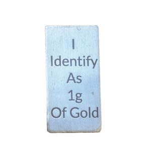 I Identify as 1g of Gold solid silver bar, 999fs, handmade in Scotland, collectible novelty gift for silver lovers.